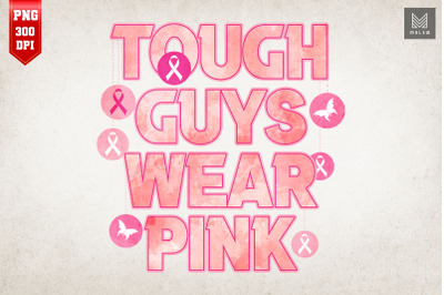 Breast Cancer Tough Guys Wear Pink