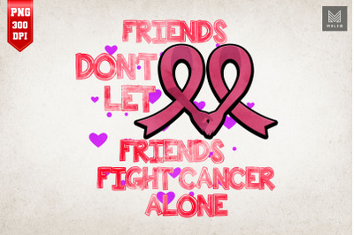 Breast Cancer Friends Don&#039;t Fight Alone