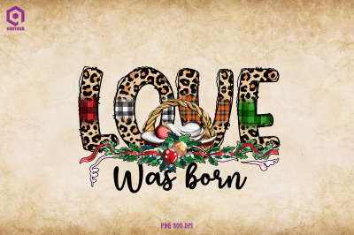 Love Was Born Jesus