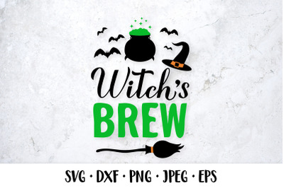 Witch&rsquo;s Brew SVG. Halloween quote design.