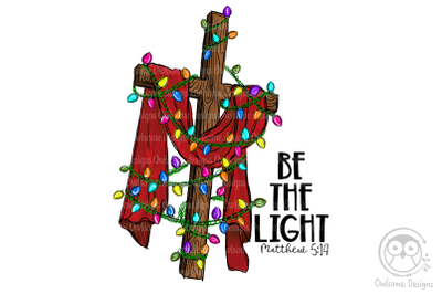 Be The Light Sublimation Design