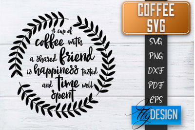 Coffee Quotes SVG | Coffee SVG | Funny Quotes SVG