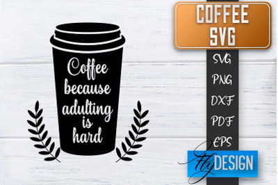 Coffee Quotes SVG | Coffee SVG | Funny Quotes SVG