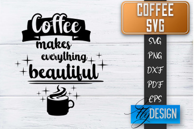 Coffee Quotes SVG | Coffee SVG | Funny Quotes SVG