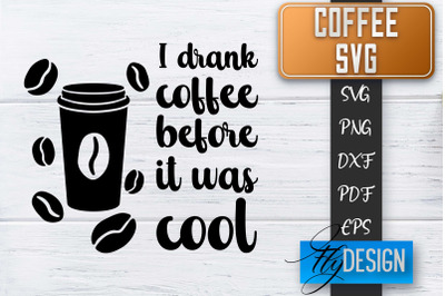 Coffee Quotes SVG | Coffee SVG | Funny Quotes SVG