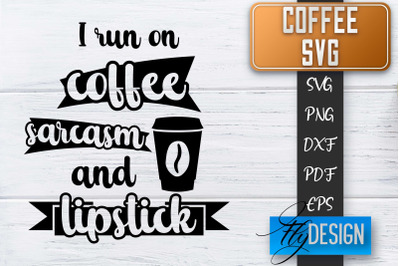 Coffee Quotes SVG | Coffee SVG | Funny Quotes SVG