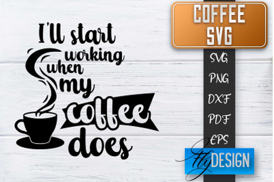 Coffee Quotes SVG | Coffee SVG | Funny Quotes SVG