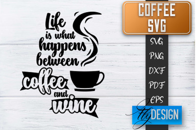 Coffee Quotes SVG | Coffee SVG | Funny Quotes SVG