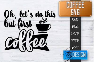 Coffee Quotes SVG | Coffee SVG | Funny Quotes SVG