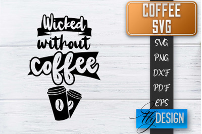 Coffee Quotes SVG | Coffee SVG | Funny Quotes SVG