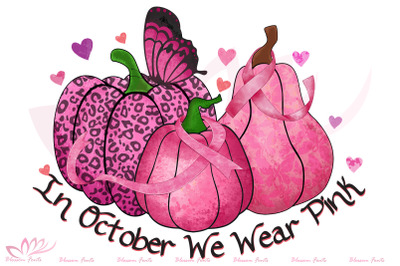 In October We Wear Pink Sublimation