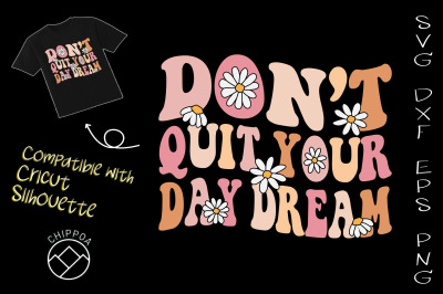 Don&#039;t Quit Your Day Dream