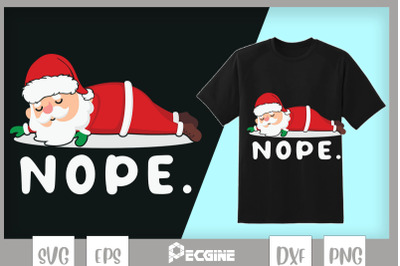 Lazy Santa Claus NOPE NOT TODAY