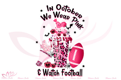 In October We Wear Pink &amp; Watch Football PNG