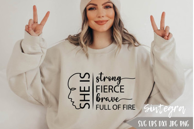 She Is Strong Fierce Brave Full Of Fire SVG