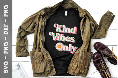 Be Kind Kind Vibes Only