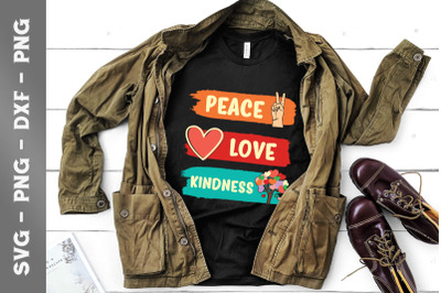 Peace Love Kindness Be Kind