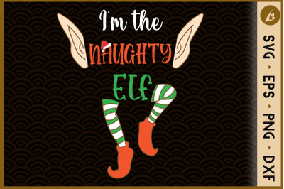 Christmas Elf I&#039;m The Naughty Elf