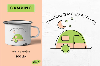 Camping Is My Happy Place. Camping Sublimation