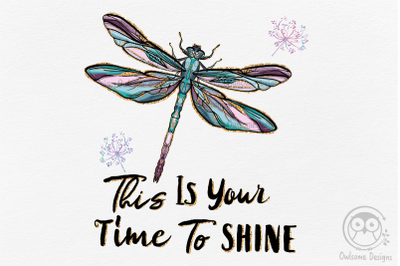 This Is Your Time To Shine Dragonfly PNG