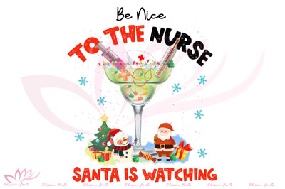 Be Nice to the Nurse Santa is Watching PNG