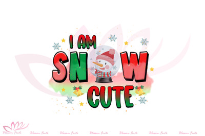 I am Snow Cute Sublimation
