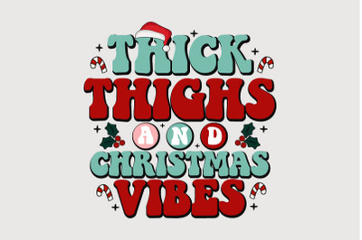 Thick Thighs and christmas vibes, christmas sublimation