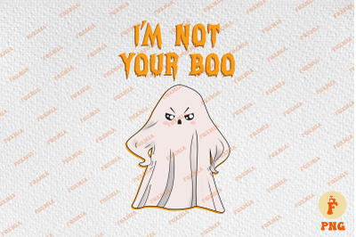 I&#039;m Not Your Boo Funny Ghost Halloween