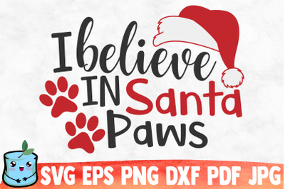 I Believe In Santa Paws SVG Cut File