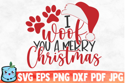 I Woof You A Merry Christmas SVG Cut File