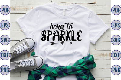 born to sparkle svg