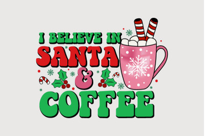 i believe in santa &amp; coffee