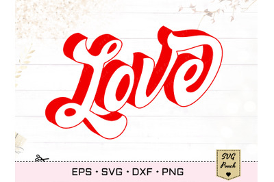 Love SVG, Valentine&#039;s Day Svg