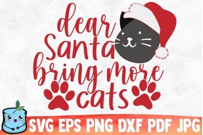 Dear Santa Bring More Cats SVG Cut File