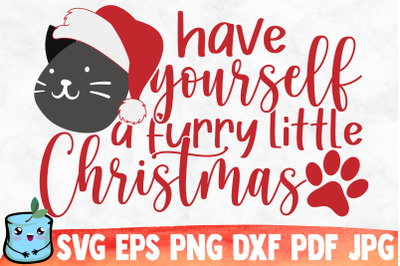 Have Yourself A Furry Little Christmas SVG Cut File