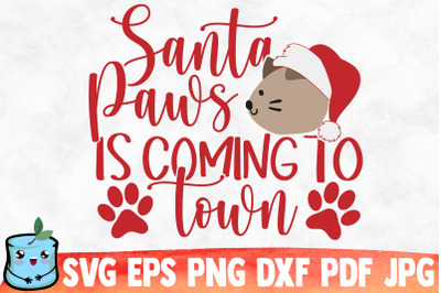 Santa Paws Is Coming To Town SVG Cut File