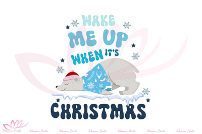 Wake Me Up When It&#039;s Christmas PNG