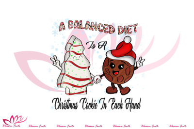 A Balanced Diet Is A Christmas Cookie PNG