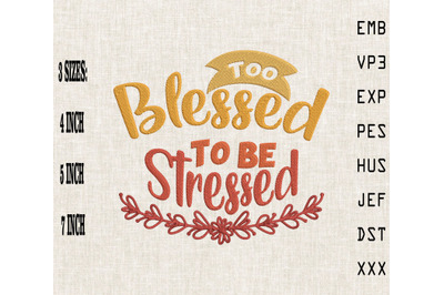 Too Blessed To Be Stressed Thanksgiving Embroidery