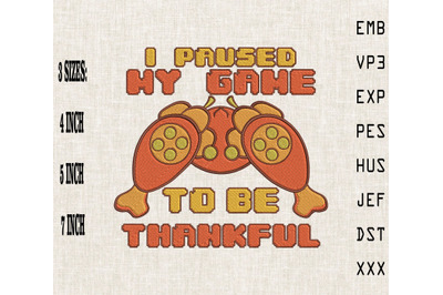 I Paused My Game To Be Thankful Thanksgiving Embroidery