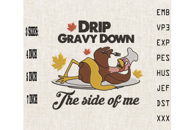 Drip Gravy Down The Side Of Me Turkey Thanksgiving Embroidery