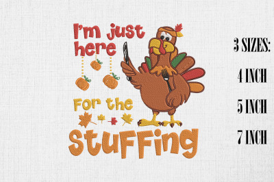 I&#039;m Just Here For The Stuffing Funny Thanksgiving Embroidery