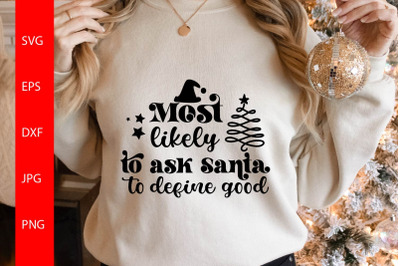 Most Likely To Ask Santa To Define Good SVG