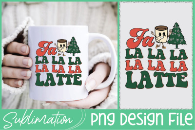 Fa La La La Latte Sublimation