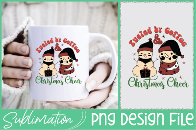 Fueled by Coffee and Christmas Cheer PNG Sublimation