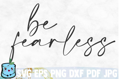 Be Fearless SVG Cut File