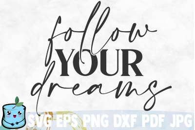 Follow Your Dreams SVG Cut File