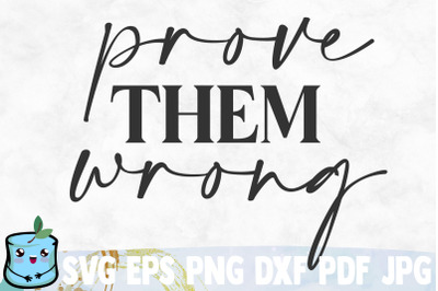 Prove Them Wrong SVG Cut File