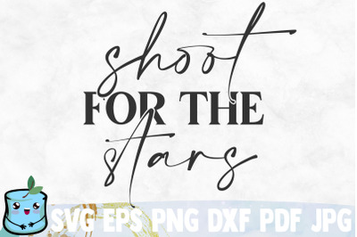 Shoot For The Stars SVG Cut File