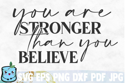 You Are Stronger Than You Believe SVG Cut File